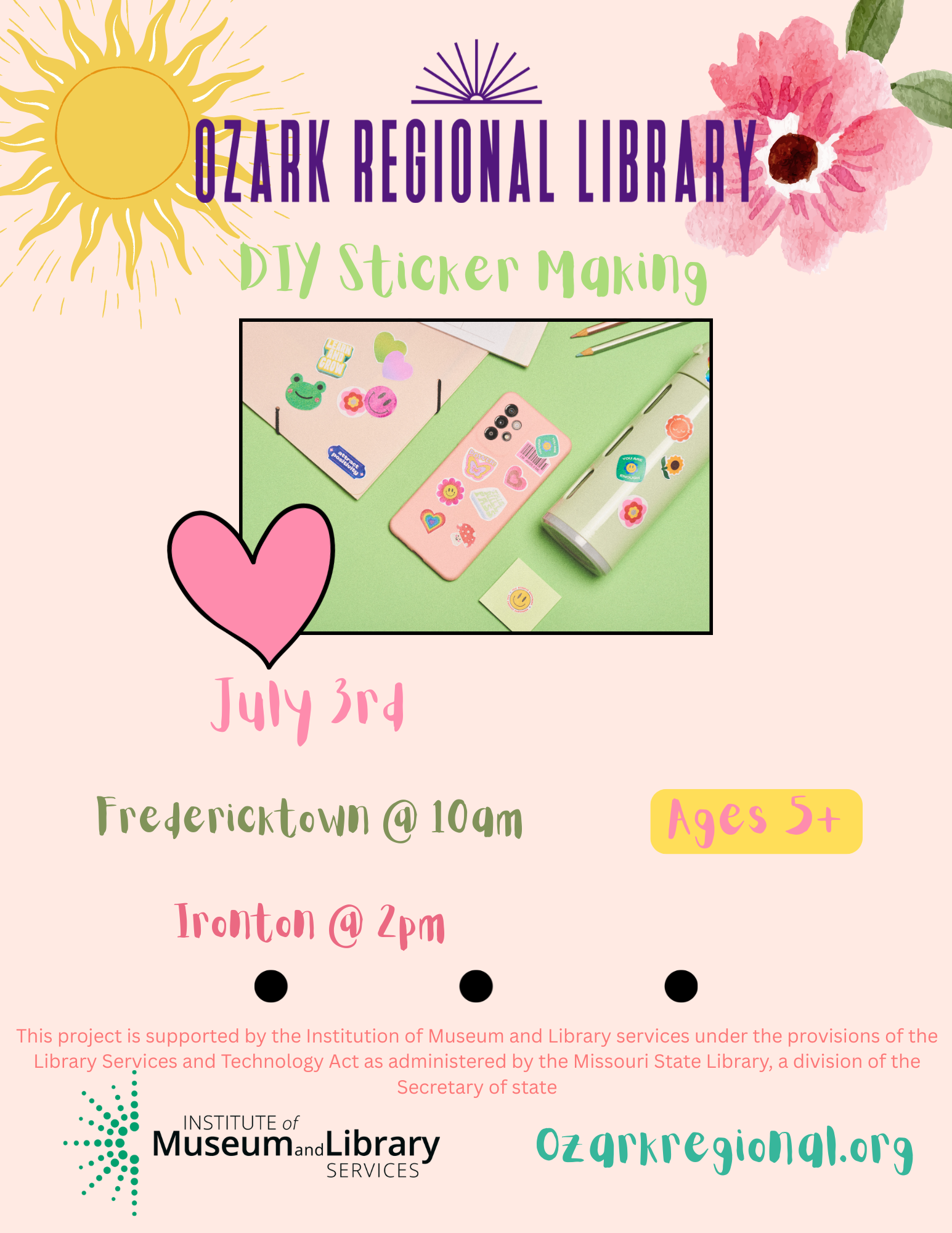 A pink event flyer for DIY Sticker Making July 3rd
						 Fredericktown at 10am
						 Ironton at 2pm
						 Ages 5+