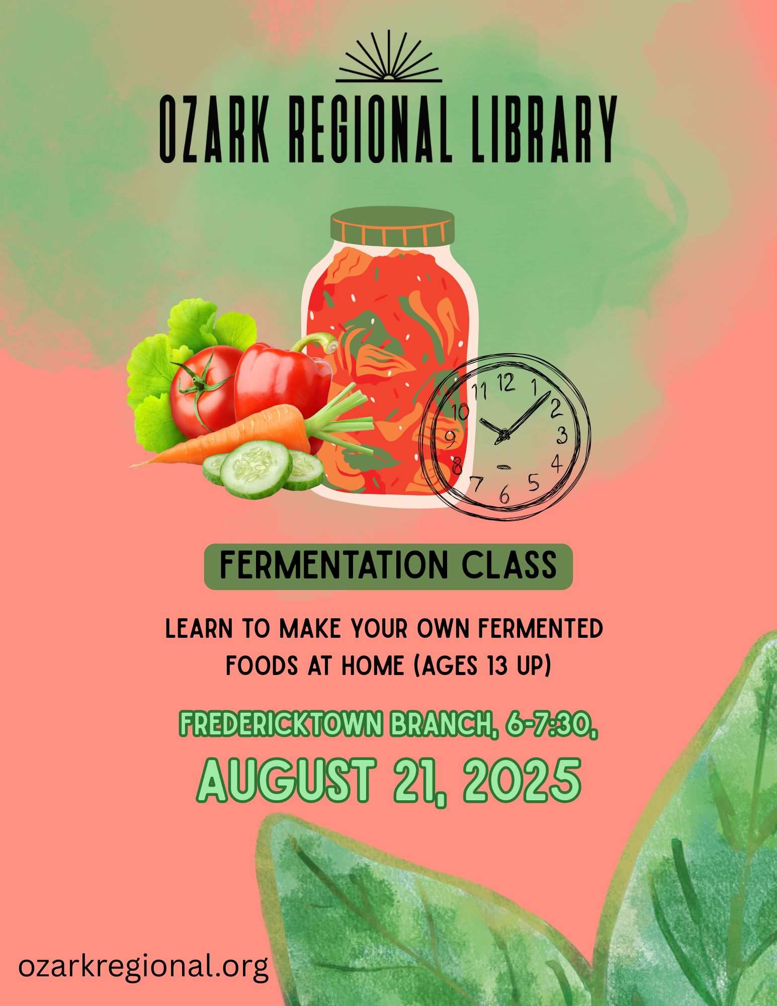 An event flyer with greenish water color cloud in the top portion, pale pinkish background. An illustration of fresh vegetables and a jar with fermenting food next to a clock. Text: Fermentation Class Learn to make your own fermented foods at home (ages 13 and up) Fredericktown branch 6-7:30, August 21, 2025