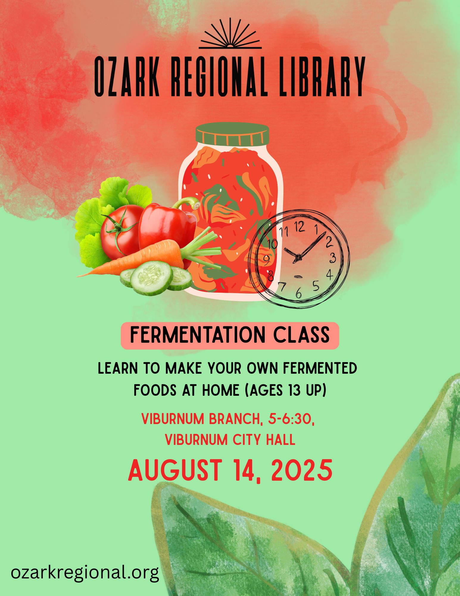 An event flyer with pinkish red water color cloud in the top portion, pale green background. An illustration of fresh vegetables and a gar with fermenting food next to a clock. Text: Fermentation Class Learn to make your own fermented foods at home (ages 13 and up) Viburnum branch 5-6:30, Viburnim City Hall August 14, 2025